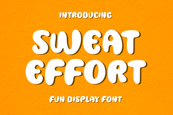 Sweat Effort Font: A Cheerful Typeface for Campaigns